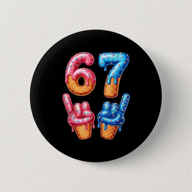 Six Seven Ice Cream Drip 67  6 Cm Round Badge (Front)