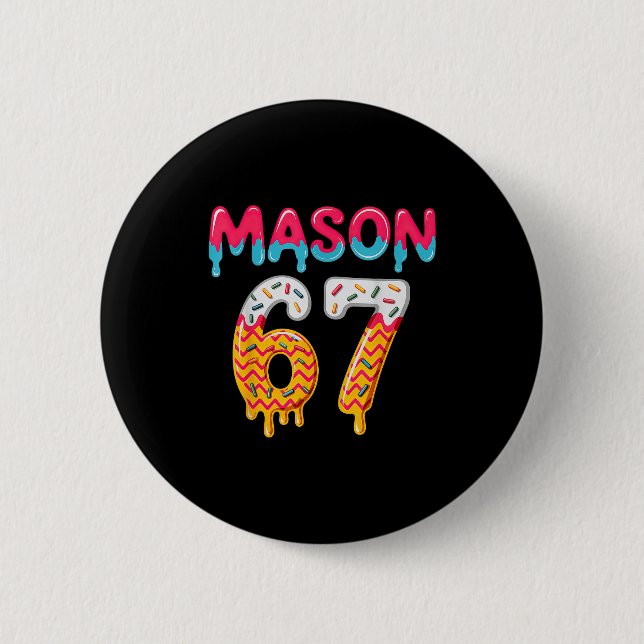 Six Seven Ice Cream Drip 67 Mason Meme  6 Cm Round Badge (Front)