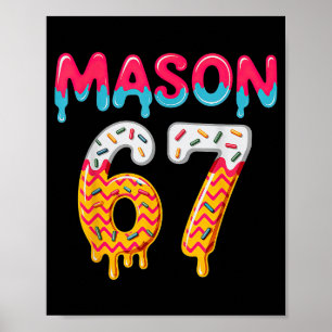 Six Seven Ice Cream Drip 67 Mason Meme  Poster