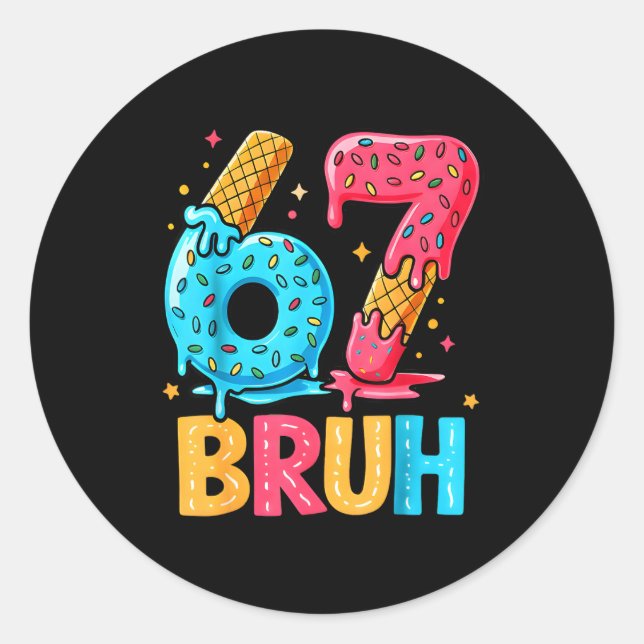 Six Seven Ice Cream Drip Cool Meme 67 Bruh Funny N Classic Round Sticker (Front)