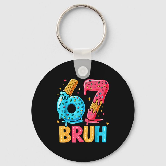 Six Seven Ice Cream Drip Cool Meme 67 Bruh Funny N Key Ring (Front)