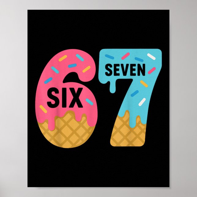Six Seven Ice Cream Drip Cool Meme 67 Funny Drippi Poster (Front)