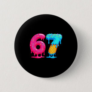 Six Seven Ice Cream Drip Cool Meme 67 Funny Number 6 Cm Round Badge