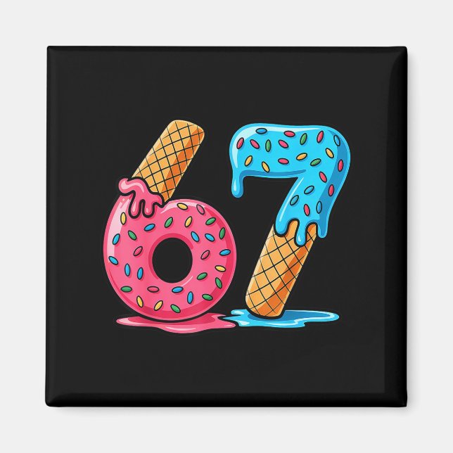 Six Seven Ice Cream Drip Cool Meme 67 Funny Number Magnet (Front)