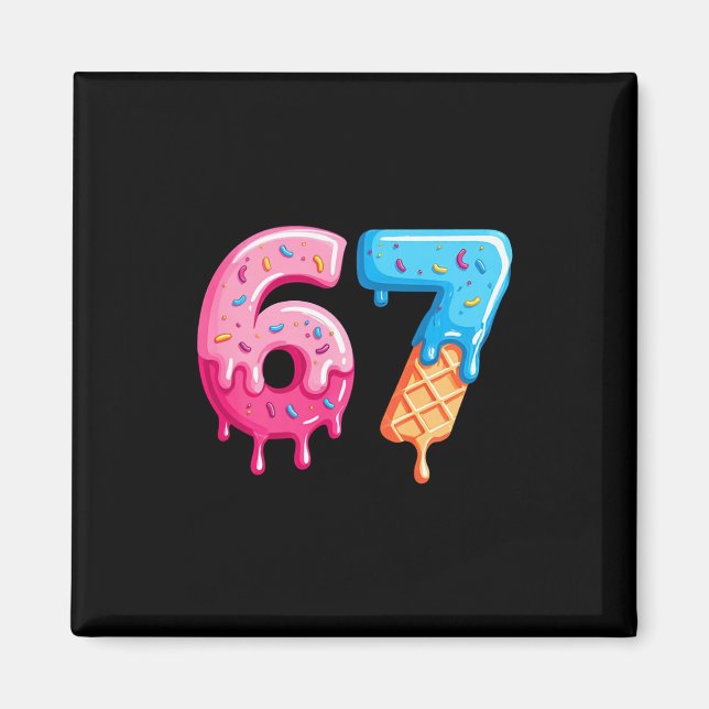 Six Seven Ice Cream Drip Cool Meme 67 Funny Number Magnet (Front)