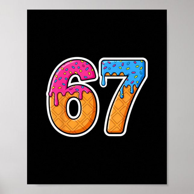 Six Seven Ice Cream Drip Gen Alpha Slang 6 7 Trend Poster (Front)
