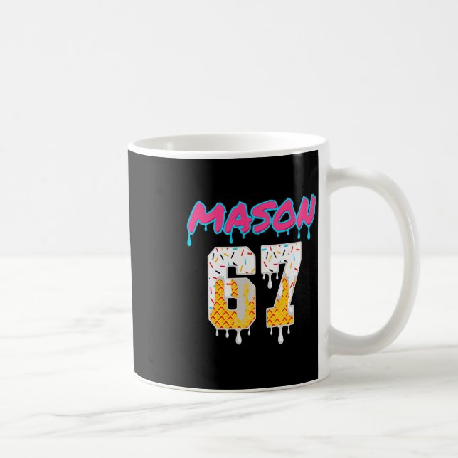 Six Seven Ice Cream Drip Sport 67 Fun Mason Meme P Coffee Mug (Right)