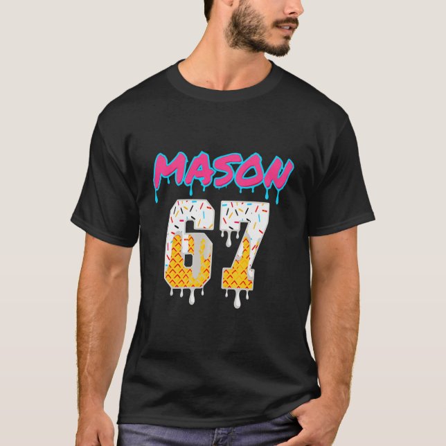 Six Seven Ice Cream Drip Sport 67 Fun Mason Meme P T-Shirt (Front)