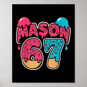 Six Seven Ice Cream Drip Sport 67 Fun Mason Meme  Poster