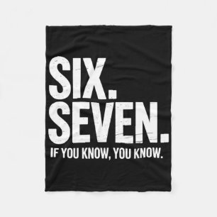Six Seven If You Know You Know Funny 67 Joke For M Fleece Blanket