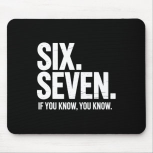 Six Seven If You Know You Know Funny 67 Joke For M Mouse Mat