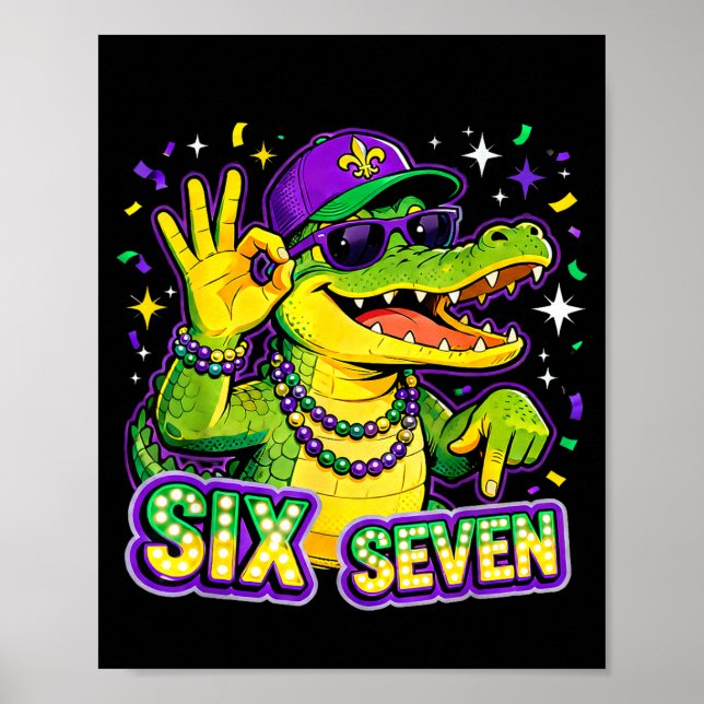 Six Seven Mardi Gras Gator Funny 67 Meme Quote _3  Poster (Front)