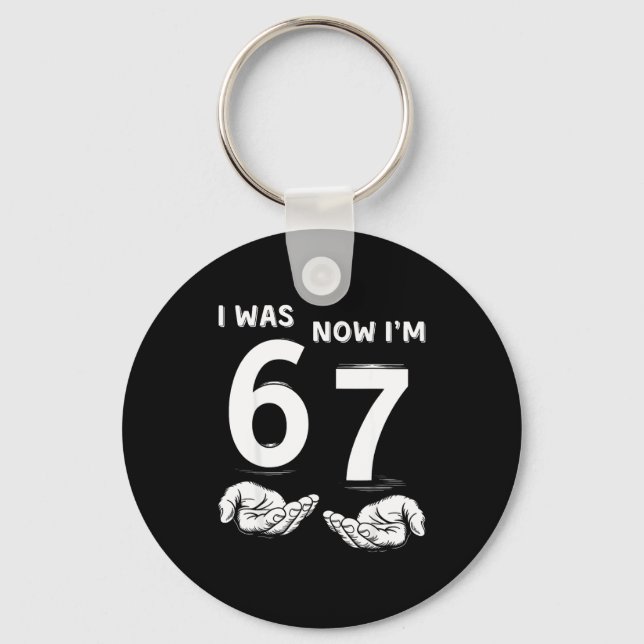 Six Seven Meme 7 Year Old Birthday Shirt Was 6 Now Key Ring (Front)