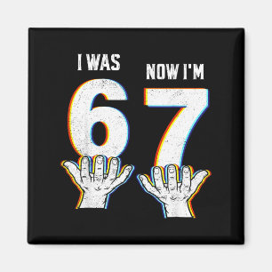 Six Seven Meme 7 Year Old Birthday Shirt Was 6 Now Magnet