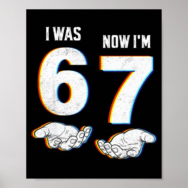 Six Seven Meme 7 Year Old Birthday Shirt Was 6 Now Poster (Front)