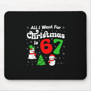 Six Seven Meme All I Want For Christmas Is 67 Mouse Mat