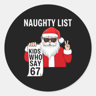 Six Seven Meme Funny Christmas Naughty List Kids W Classic Round Sticker