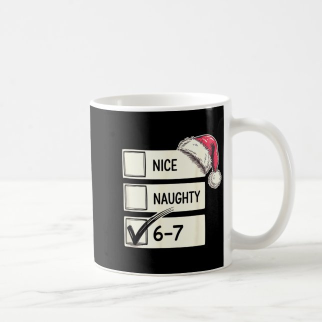 Six Seven Nice Naughty 6-7 Slang  Coffee Mug (Right)