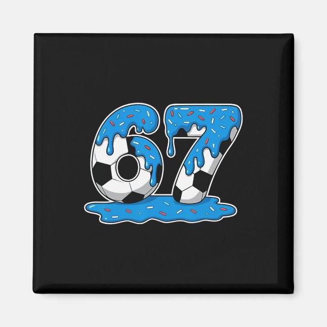 Six Seven Soccer Drip  Magnet (Front)