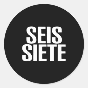 Six Seven Spani-shirt  Classic Round Sticker