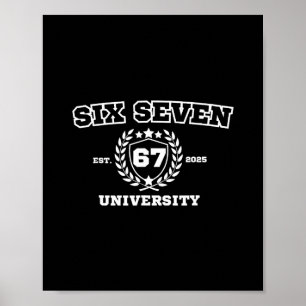 Six Seven University Six Seven Bruh 67 Meme Poster