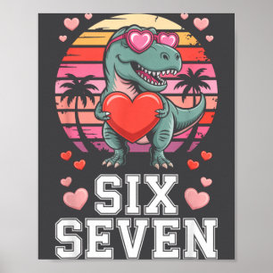 Six Seven Valentine’s Day Dinosaur T-rex For Kids Poster