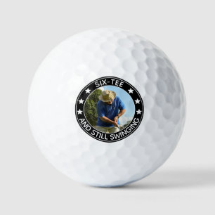 Six-tee & Still Swinging Funny 60th Birthday Photo Golf Balls