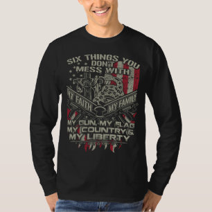six things you donot mess with my family, my flag T-Shirt