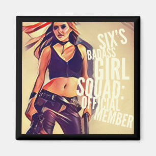 Six's Badass Girl Squad: Magnet