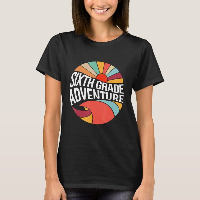 Sixth 6th Grade Adventure Begin Back To School Tea T-Shirt (Front)