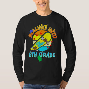 Sixth 6th Grade Back School Skate Skateboarding Ro T-Shirt