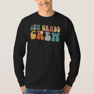Sixth 6th Grade Crew Team Back To School Groovy Re T-Shirt