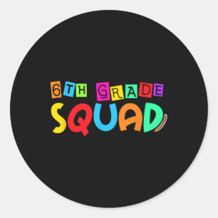 Sixth 6th Grade Squad Back To School First Day Of  Classic Round Sticker