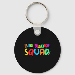 Sixth 6th Grade Squad Back To School First Day Of Key Ring