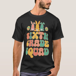 Sixth Grad Squad Teacher  Retro Groovy Easter Bunn T-Shirt