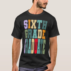 Sixth Grade Graduation Multi Colour Fun Kid Mum Da T-Shirt