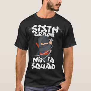 sixth grade ninja squad T-Shirt
