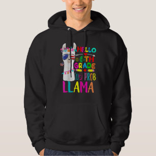 Sixth Grade No Prob Llama 6th Grade Teacher Hoodie