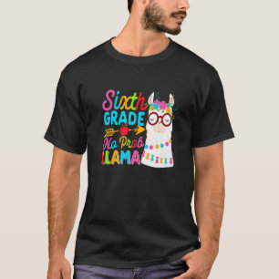 Sixth Grade No Prob Llama Back To School First Day T-Shirt
