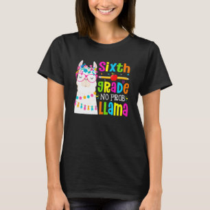Sixth Grade No Prob Llama Student First Day Of Sch T-Shirt