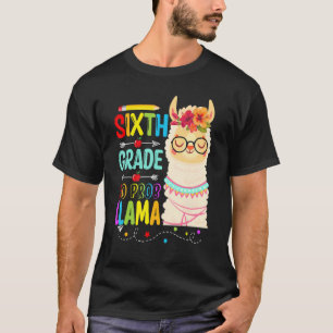 Sixth Grade No Prob Llama Teacher Student Llama T-Shirt