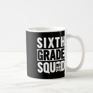 Sixth Grade Squad (6th Grade School - White Text)  Coffee Mug