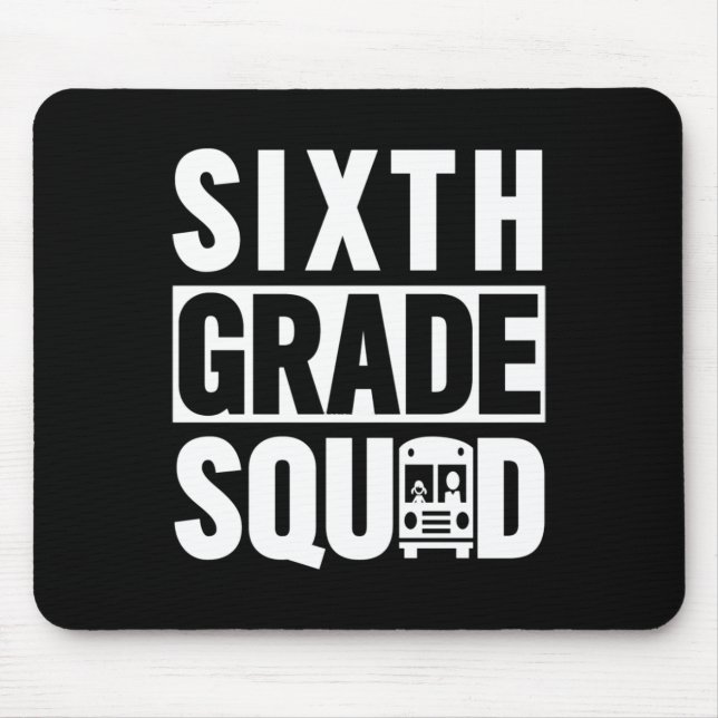 Sixth Grade Squad (6th Grade School - White Text)  Mouse Mat (Front)