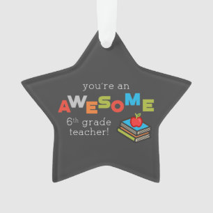 Sixth Grade Teacher Appreciation Day, Awesome Ornament