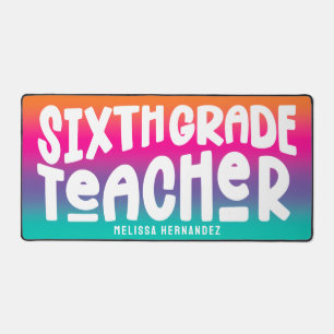 Sixth Grade Teacher   Text Design Colorful Ombre Desk Mat