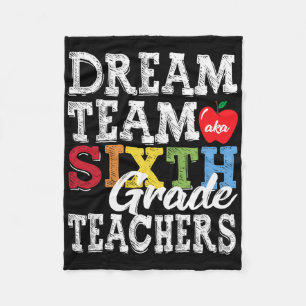 Sixth Grade Teachers Tee Dream Team Aka 6th Grade Fleece Blanket