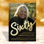 Sixty 60th Birthday custom photo script gold<br><div class="desc">Sixty bold gold foil script text or your own foil colour. Personalise this 60th birthday party script photo birthday invitation with your own birthday party event details, and a photos of your birthday girl. Other years and matching items are available. © Original design by Sarah Trett for www.mylittleeden.com on Zazzle....</div>