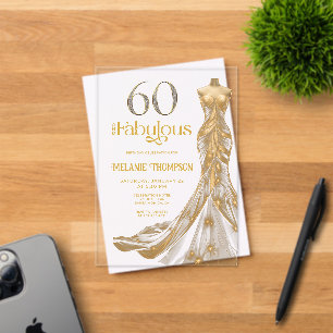 Sixty and Fabulous Gold Dress 60th Birthday Acrylic Invitations