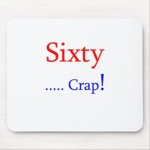 Sixty ... Crap! Mouse Mat