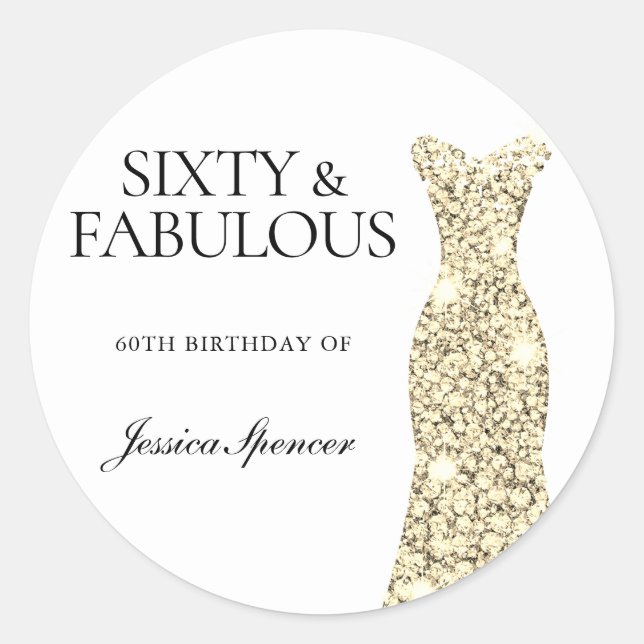 Sixty & Fabulous Gold Glitter Dress 60th Birthday Classic Round Sticker (Front)